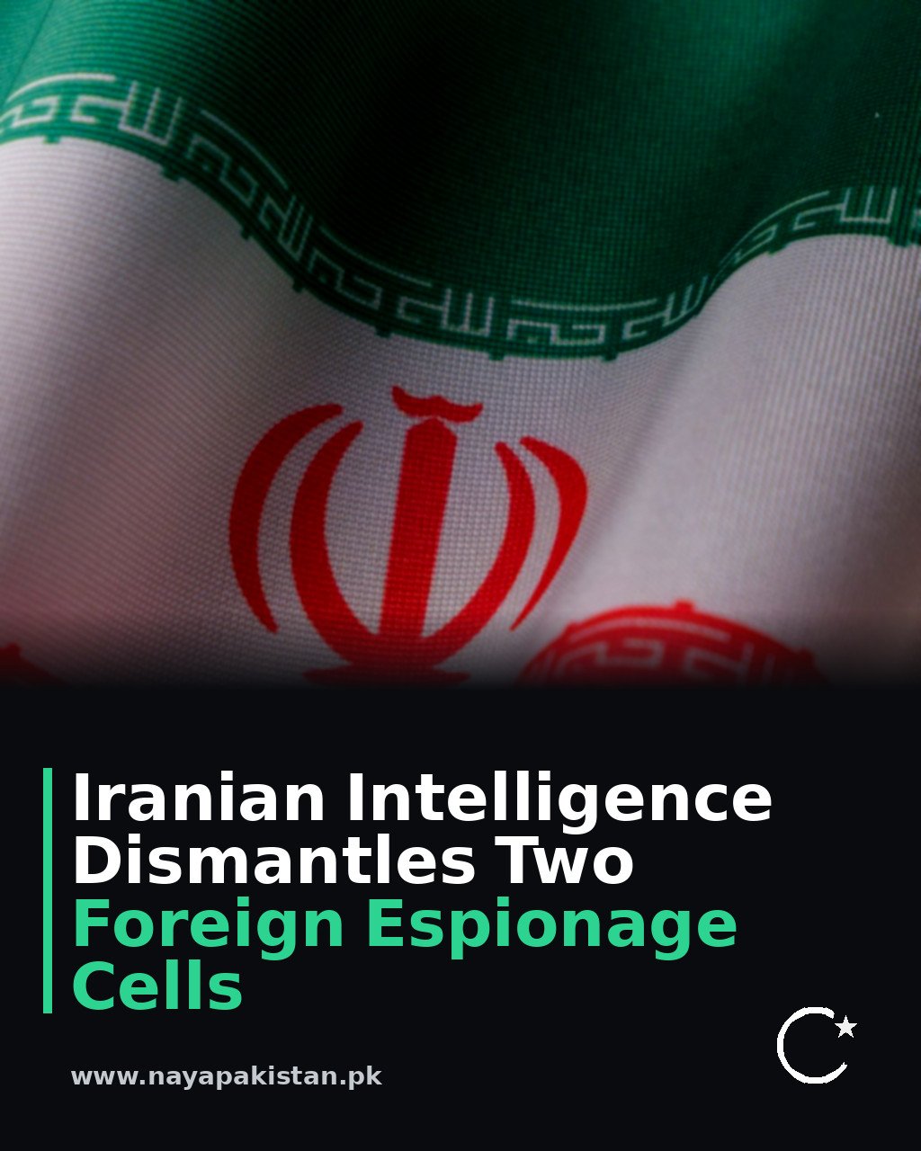 Iranian Intelligence Dismantles Two Foreign Espionage Cells
