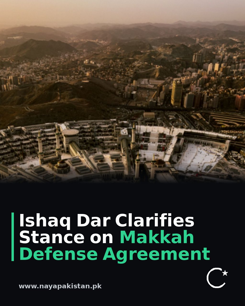 Ishaq Dar Clarifies Stance on Makkah Defense Agreement