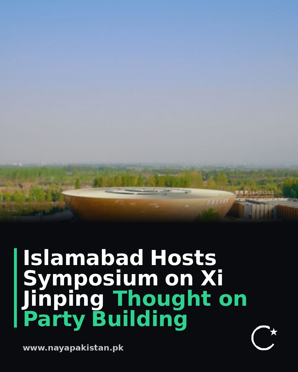 Islamabad Hosts Symposium on Xi Jinping Thought on Party Building