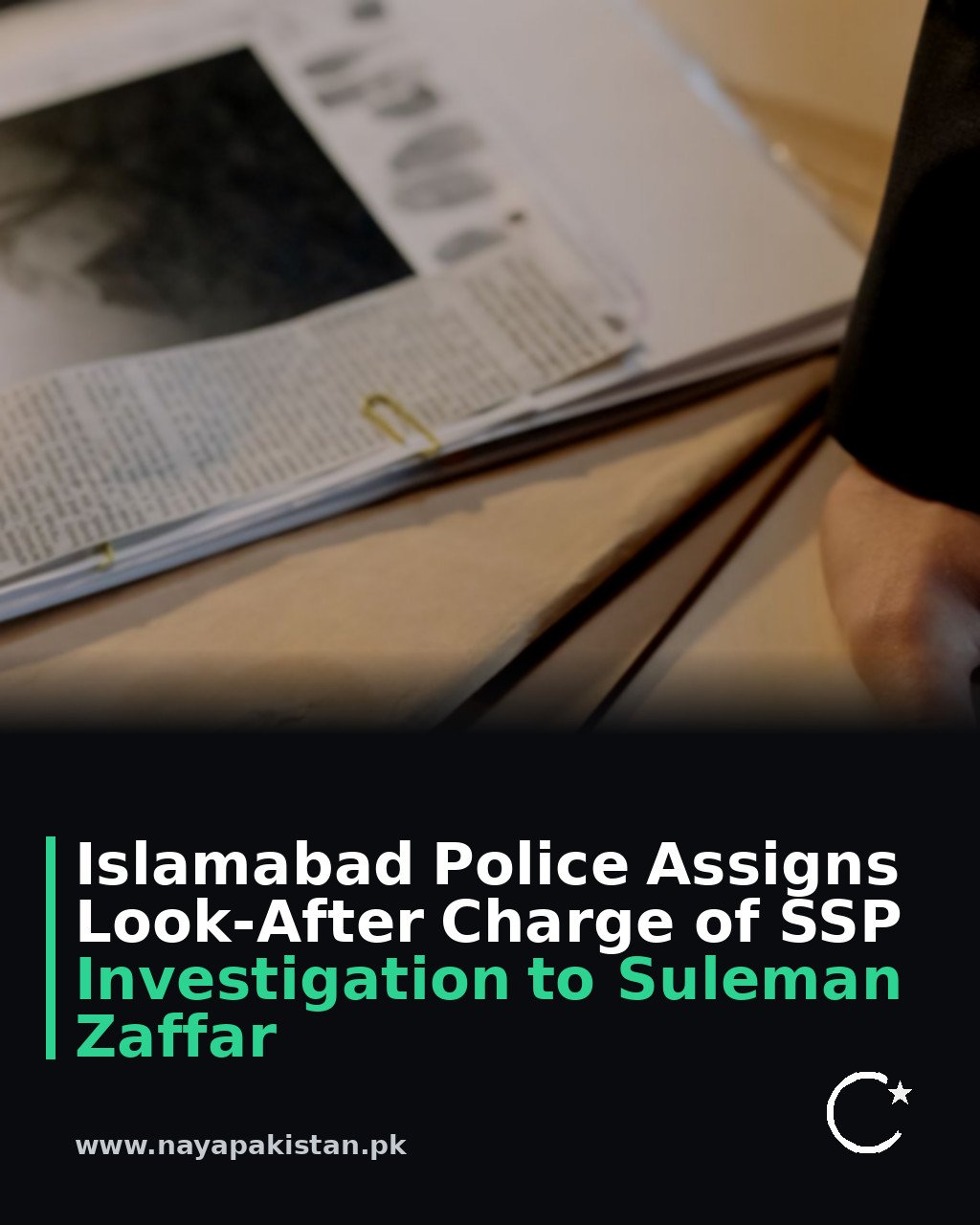 Islamabad Police Assigns Look-After Charge of SSP Investigation to Suleman Zaffar