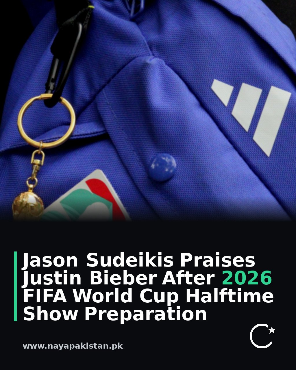 Jason Sudeikis Praises Justin Bieber After 2026 FIFA World Cup Halftime Show Preparation