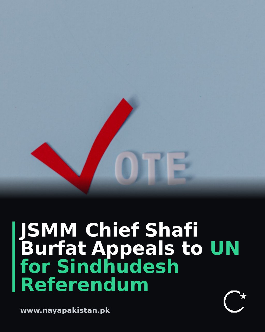 JSMM Chief Shafi Burfat Appeals to UN for Sindhudesh Referendum
