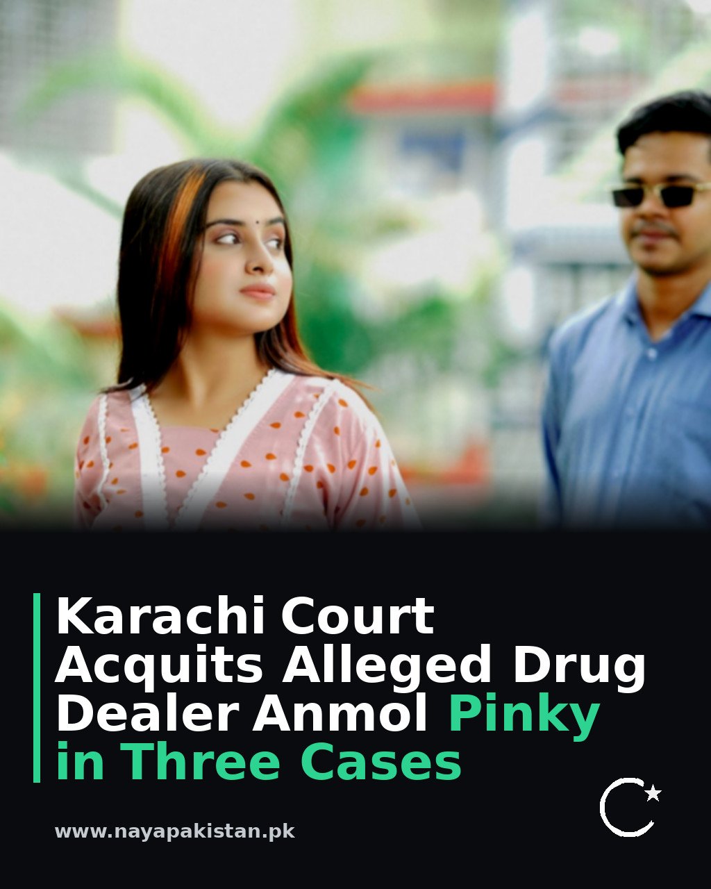 Karachi Court Acquits Alleged Drug Dealer Anmol Pinky in Three Cases