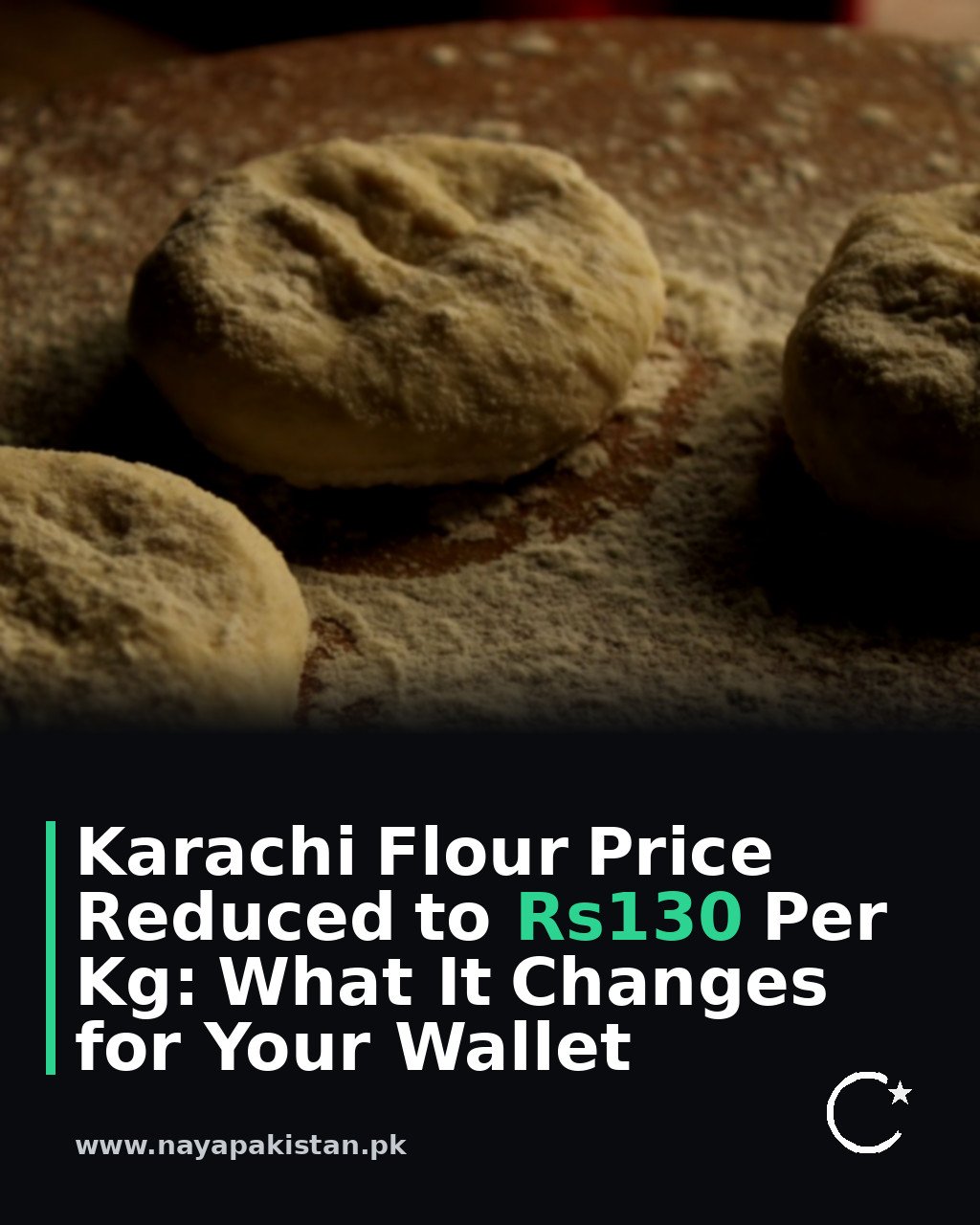 Karachi Flour Price Reduced to Rs130 Per Kg: What It Changes for Your Wallet
