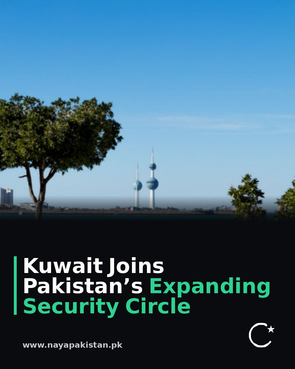 Kuwait Joins Pakistan’s Expanding Security Circle