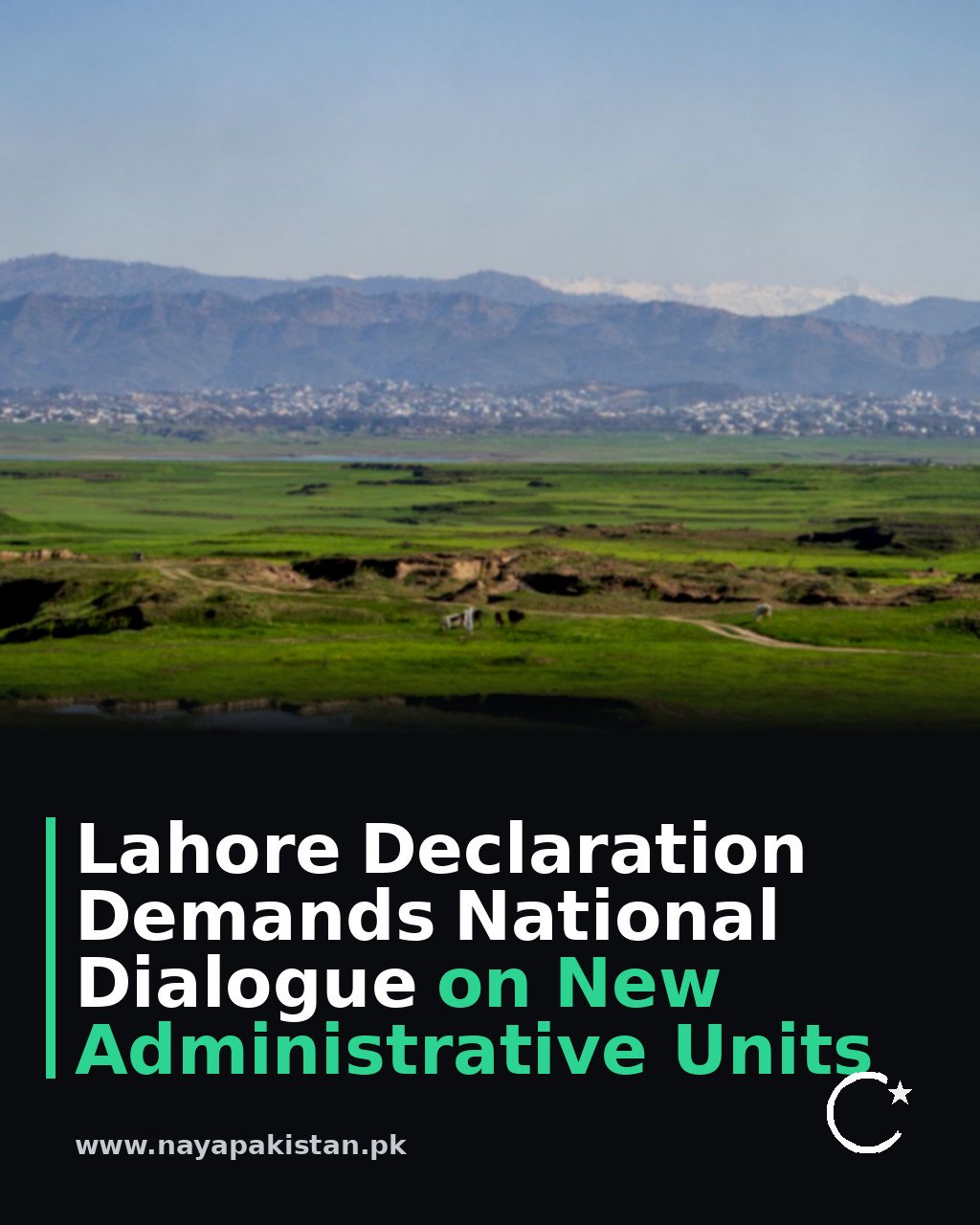 Lahore Declaration Demands National Dialogue on New Administrative Units