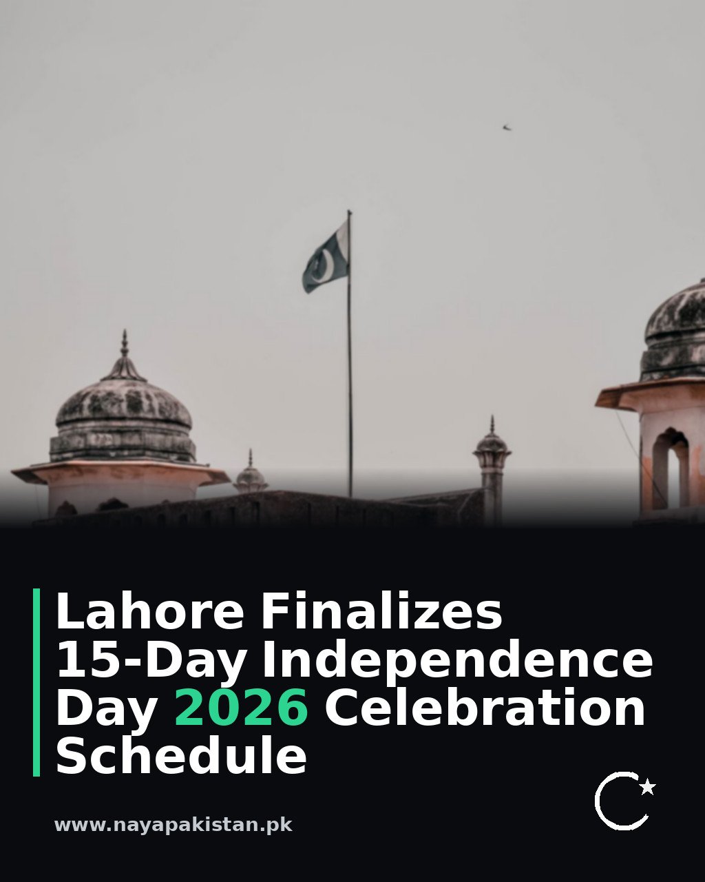 Lahore Finalizes 15-Day Independence Day 2026 Celebration Schedule