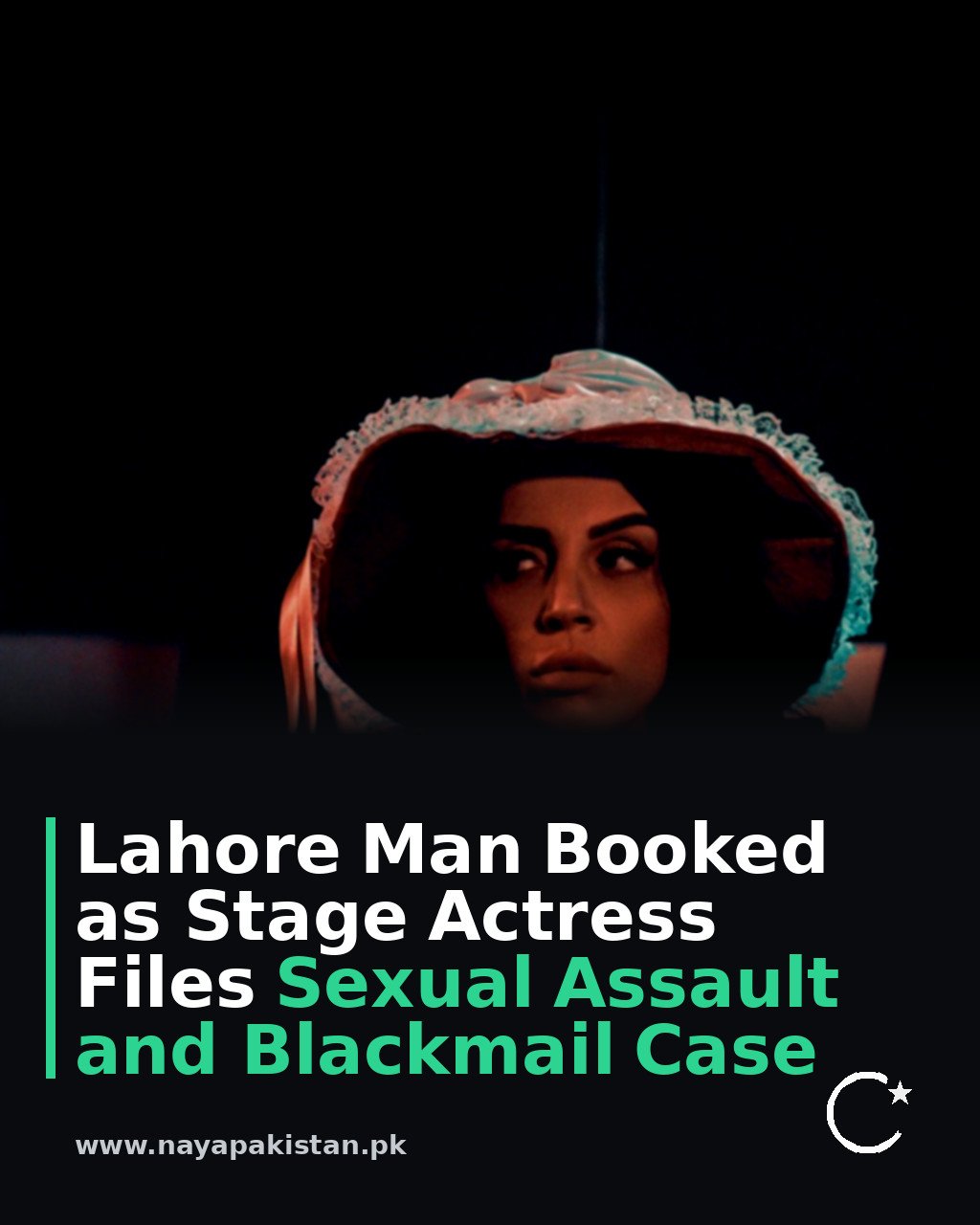Lahore Man Booked as Stage Actress Files Sexual Assault and Blackmail Case