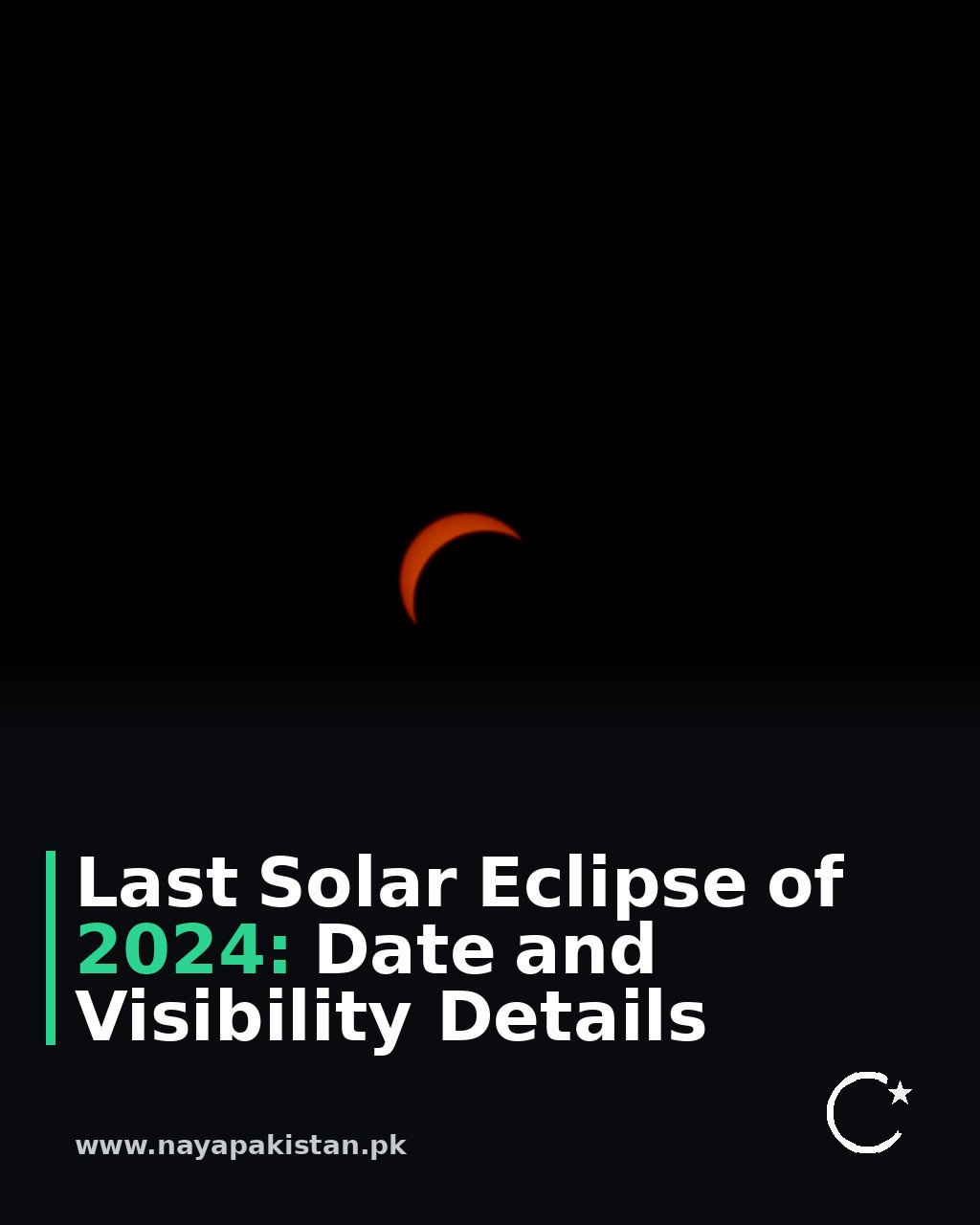 Last Solar Eclipse of 2024: Date and Visibility Details