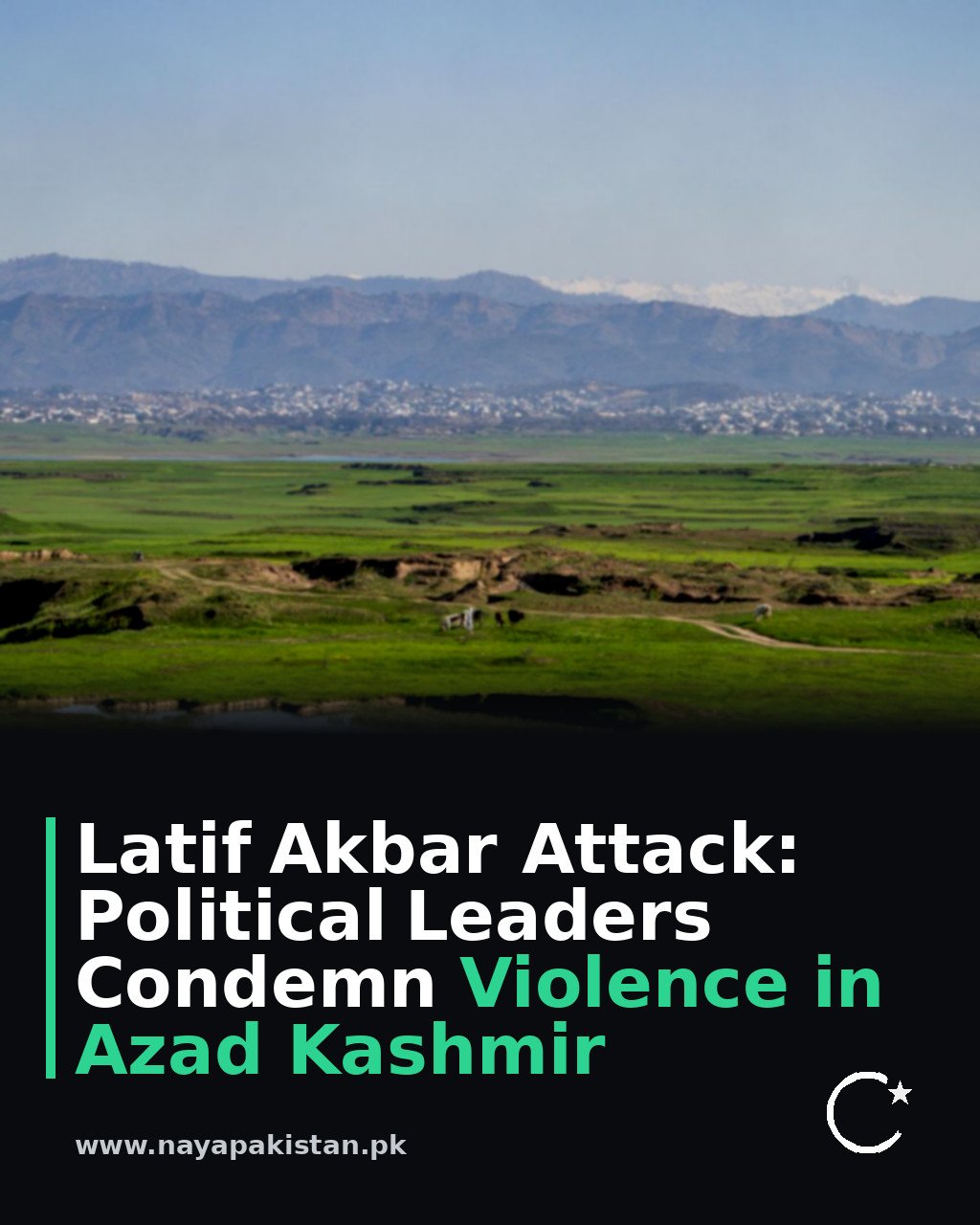 Latif Akbar Attack: Political Leaders Condemn Violence in Azad Kashmir