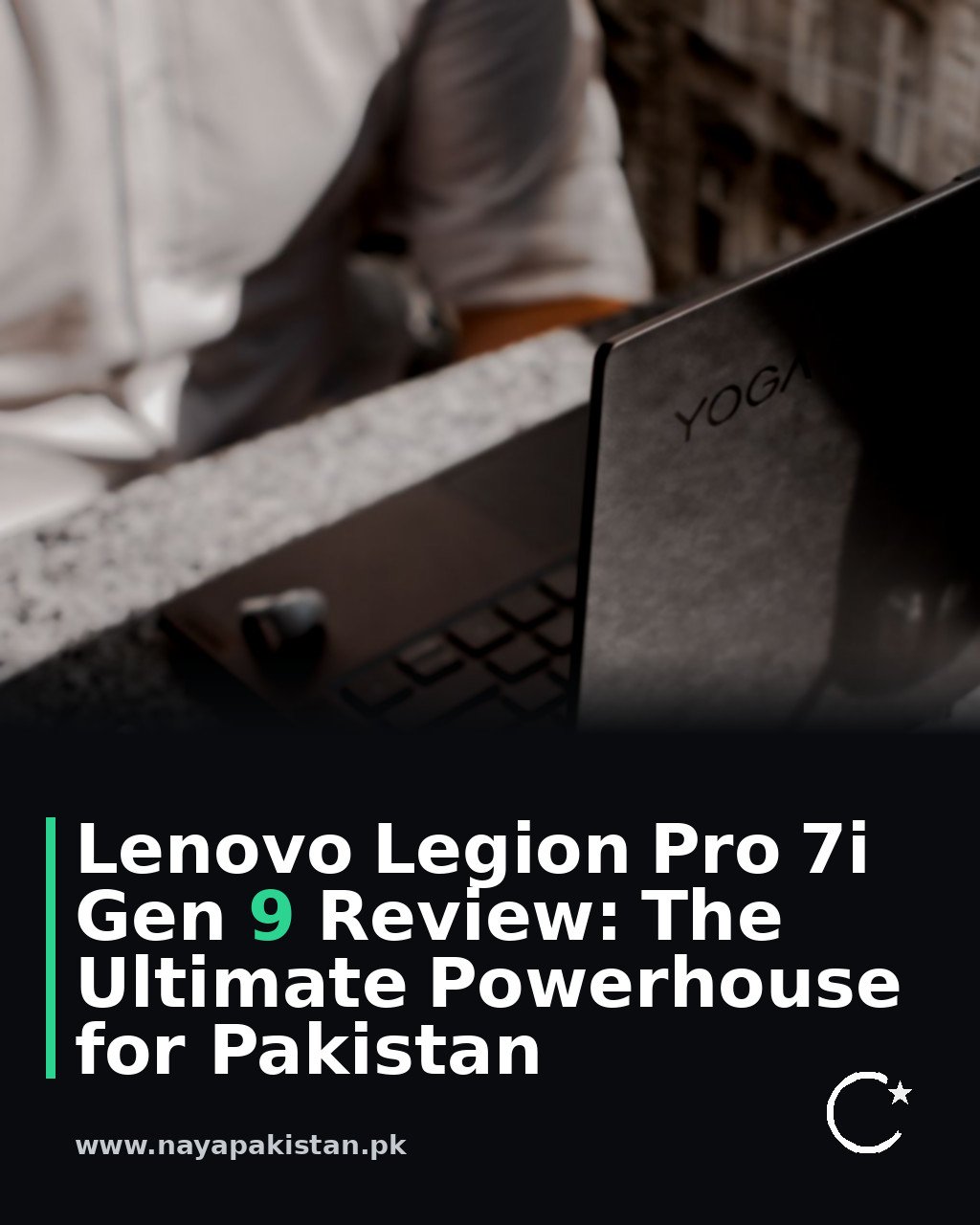 Lenovo Legion Pro 7i Gen 9 Review: The Ultimate Powerhouse for Pakistan