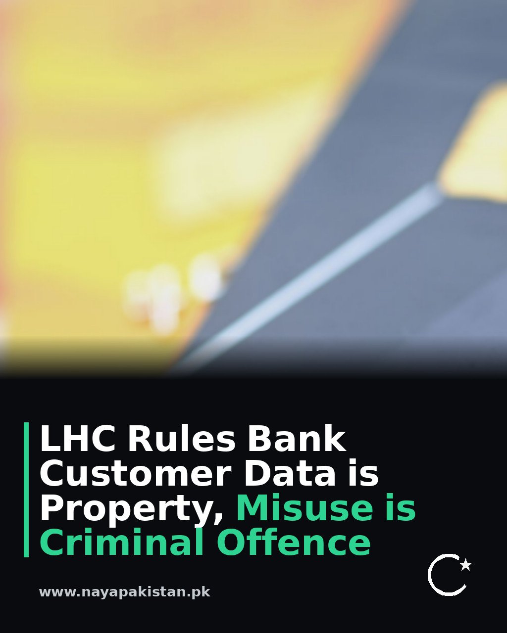 LHC Rules Bank Customer Data is Property, Misuse is Criminal Offence