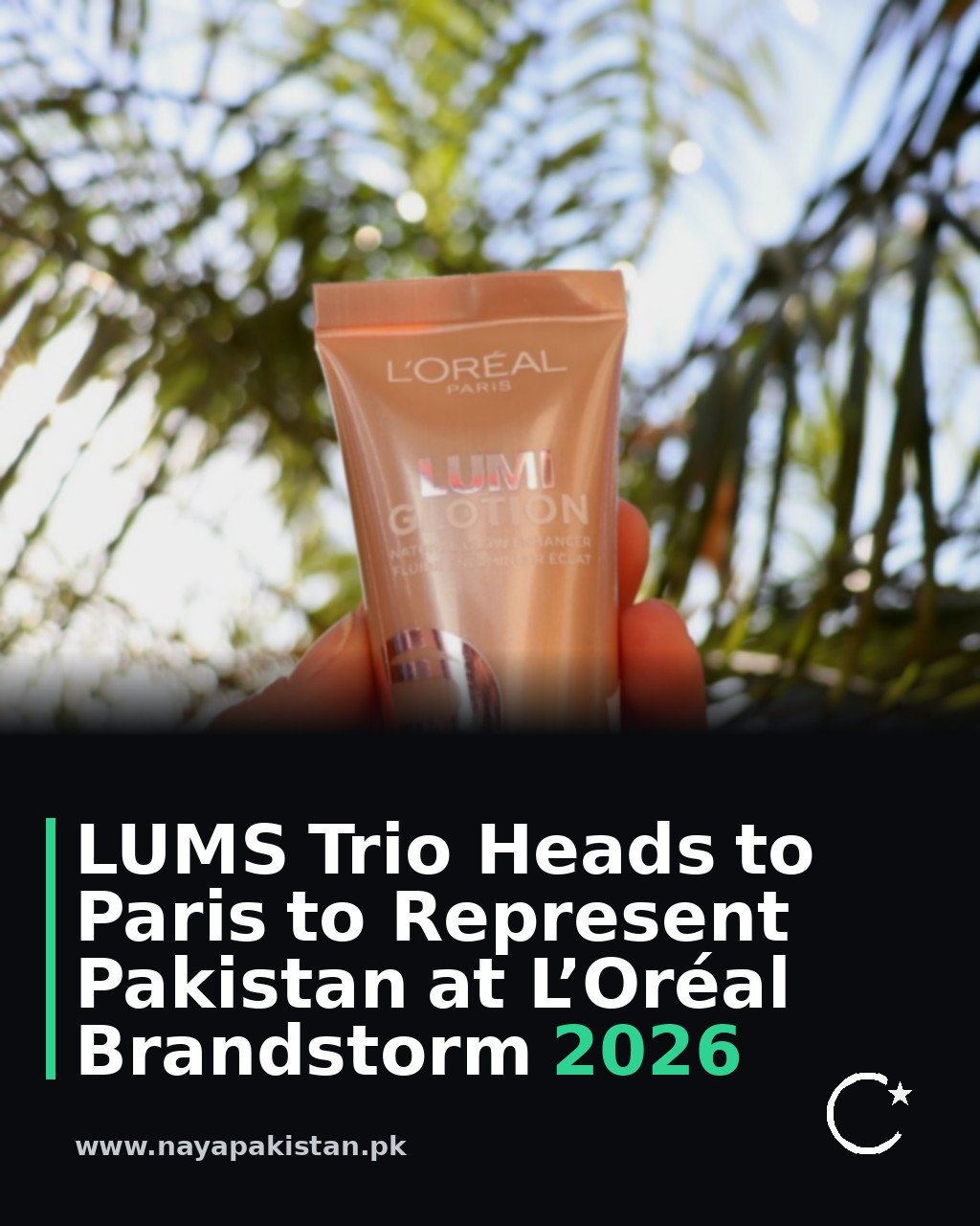 LUMS Trio Heads to Paris to Represent Pakistan at L’Oréal Brandstorm 2026