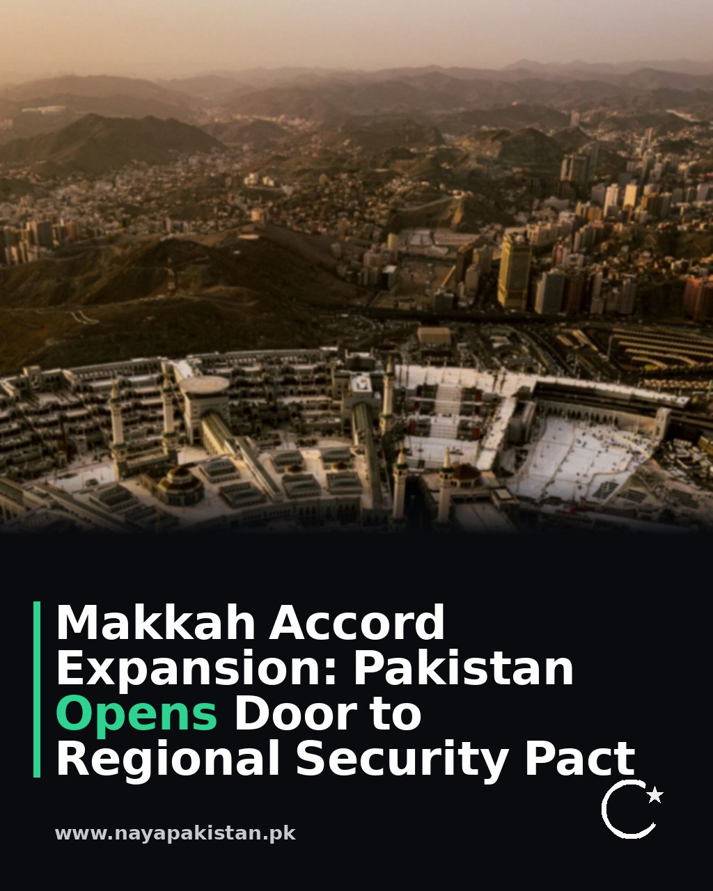 Makkah Accord Expansion: Pakistan Opens Door to Regional Security Pact