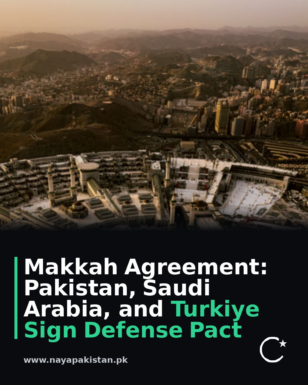 Makkah Agreement: Pakistan, Saudi Arabia, and Turkiye Sign Defense Pact