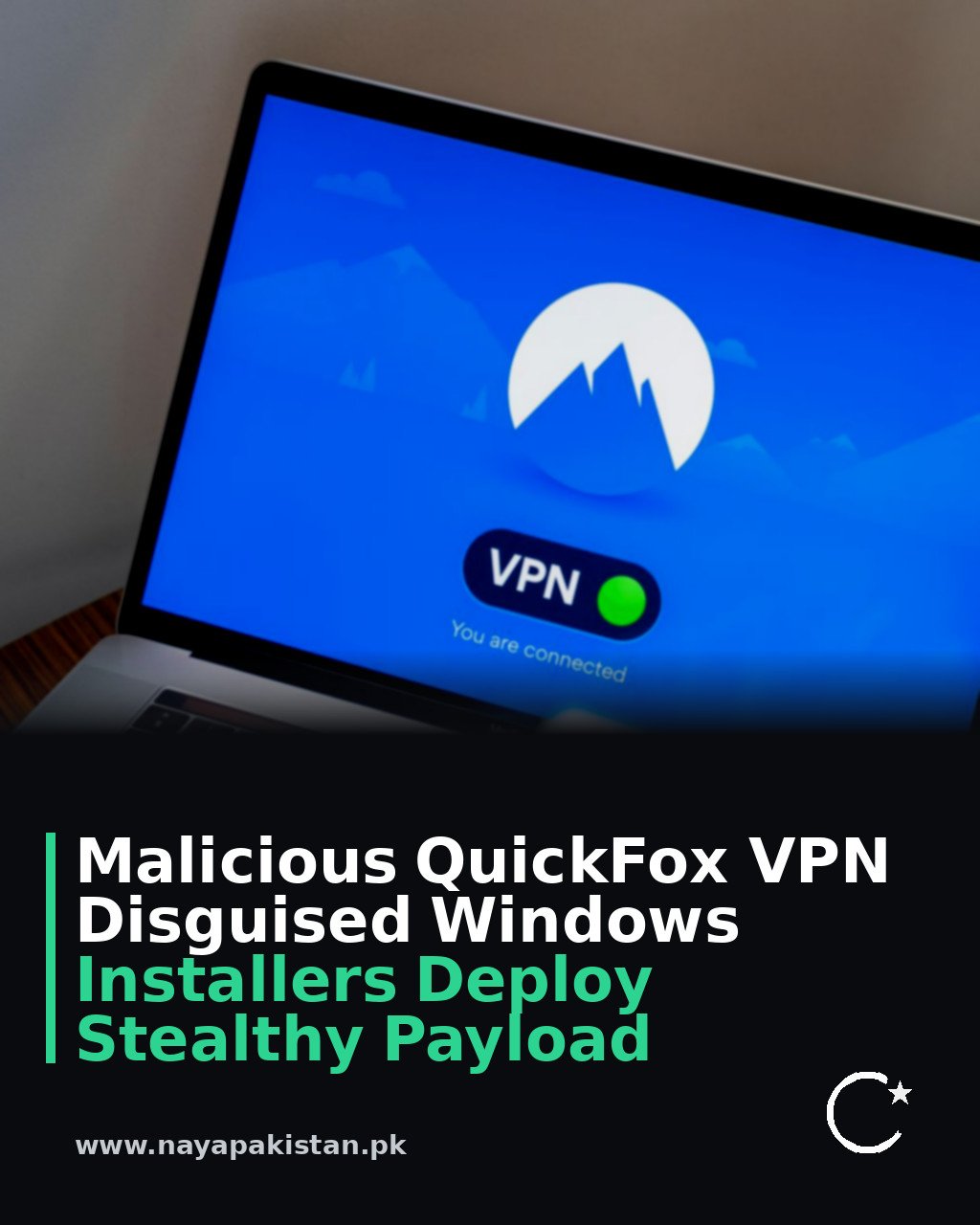 Malicious QuickFox VPN Disguised Windows Installers Deploy Stealthy Payload