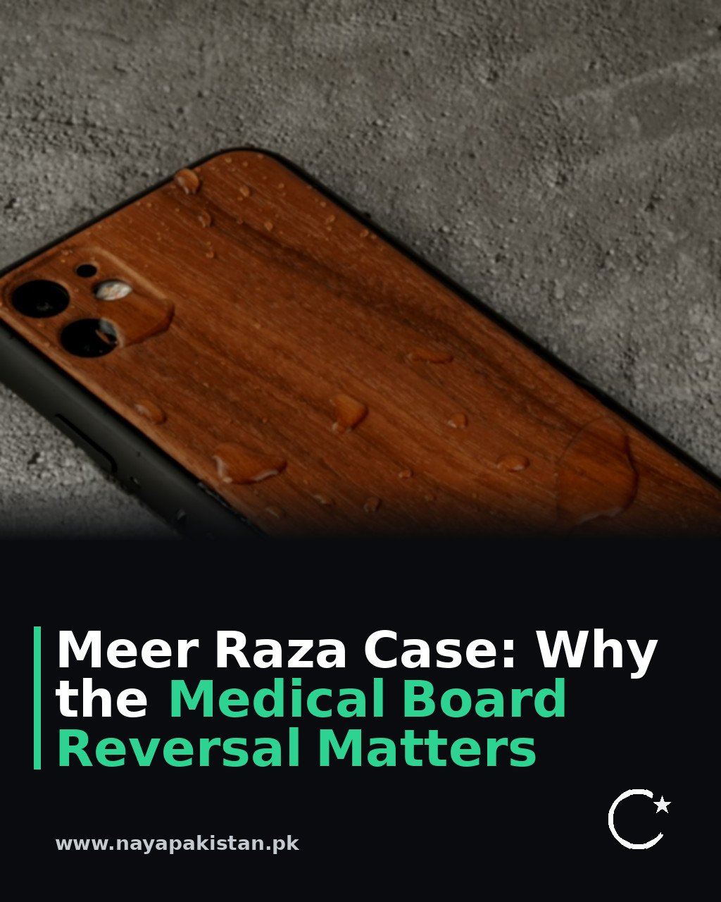 Meer Raza Case: Why the Medical Board Reversal Matters