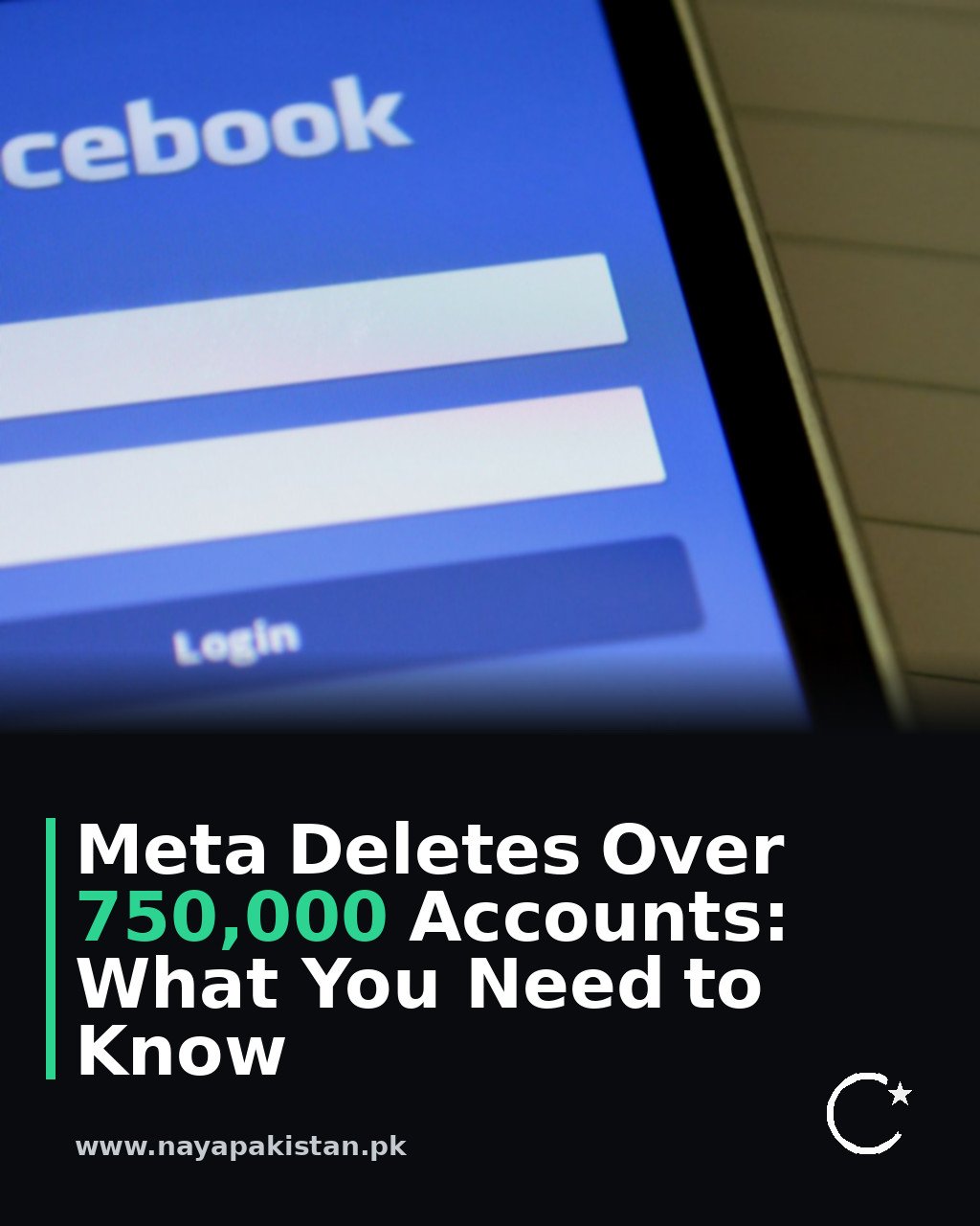 Meta Deletes Over 750,000 Accounts: What You Need to Know
