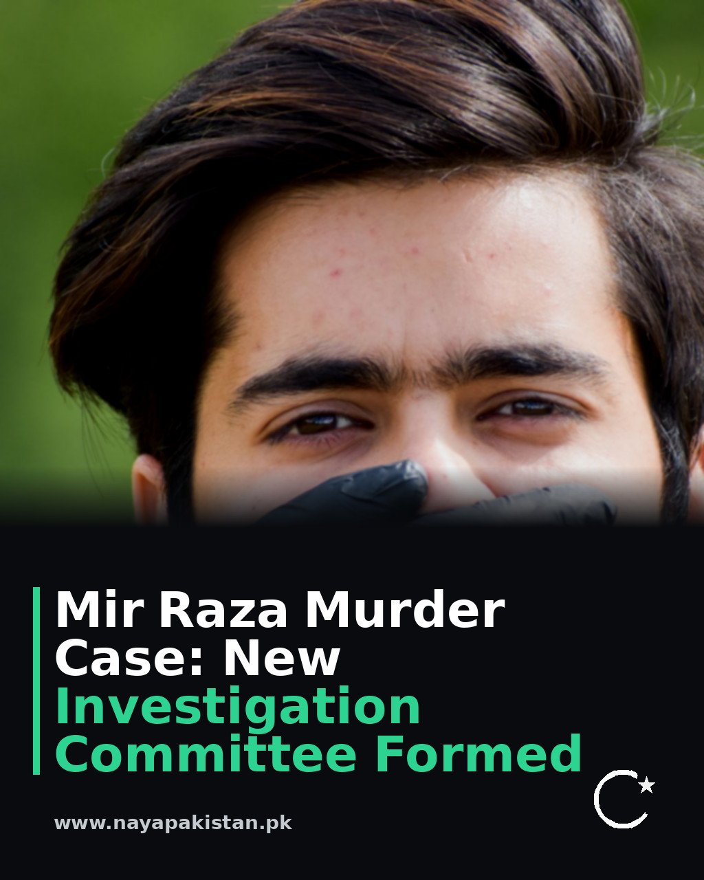 Mir Raza Murder Case: New Investigation Committee Formed