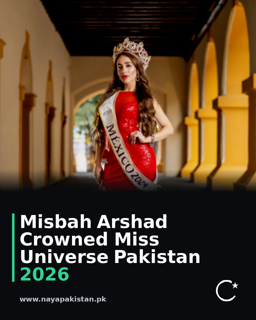 Misbah Arshad Crowned Miss Universe Pakistan 2026