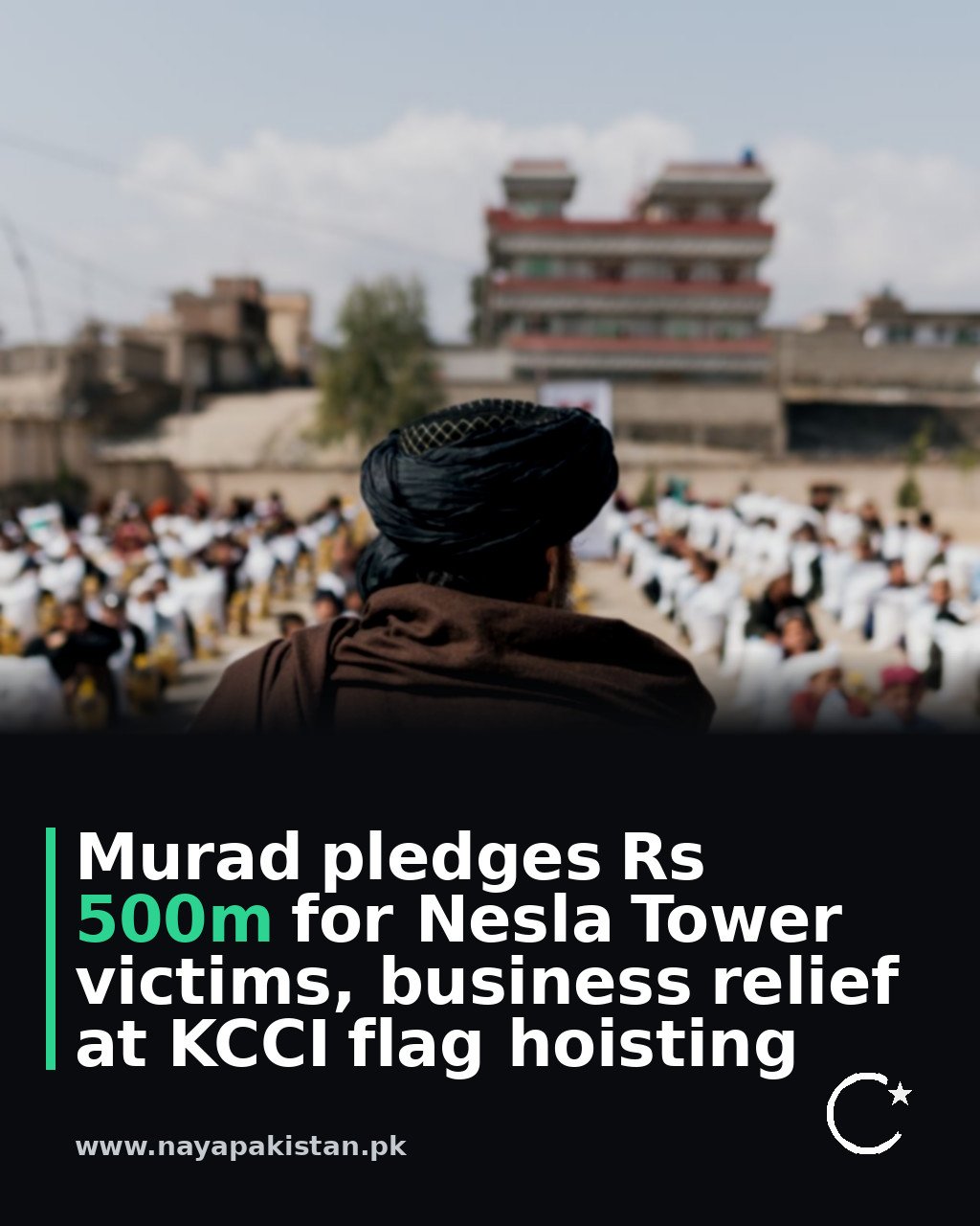 Murad pledges Rs 500m for Nesla Tower victims, business relief at KCCI flag hoisting