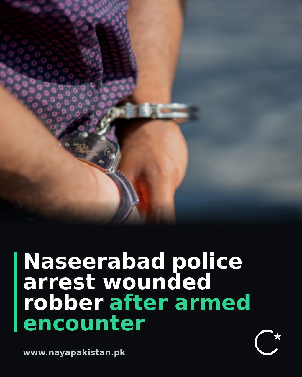 Naseerabad police arrest wounded robber after armed encounter