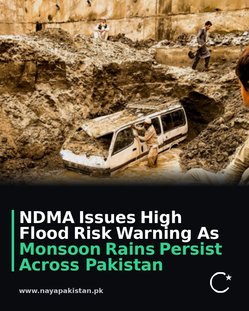 NDMA Issues High Flood Risk Warning As Monsoon Rains Persist Across Pakistan