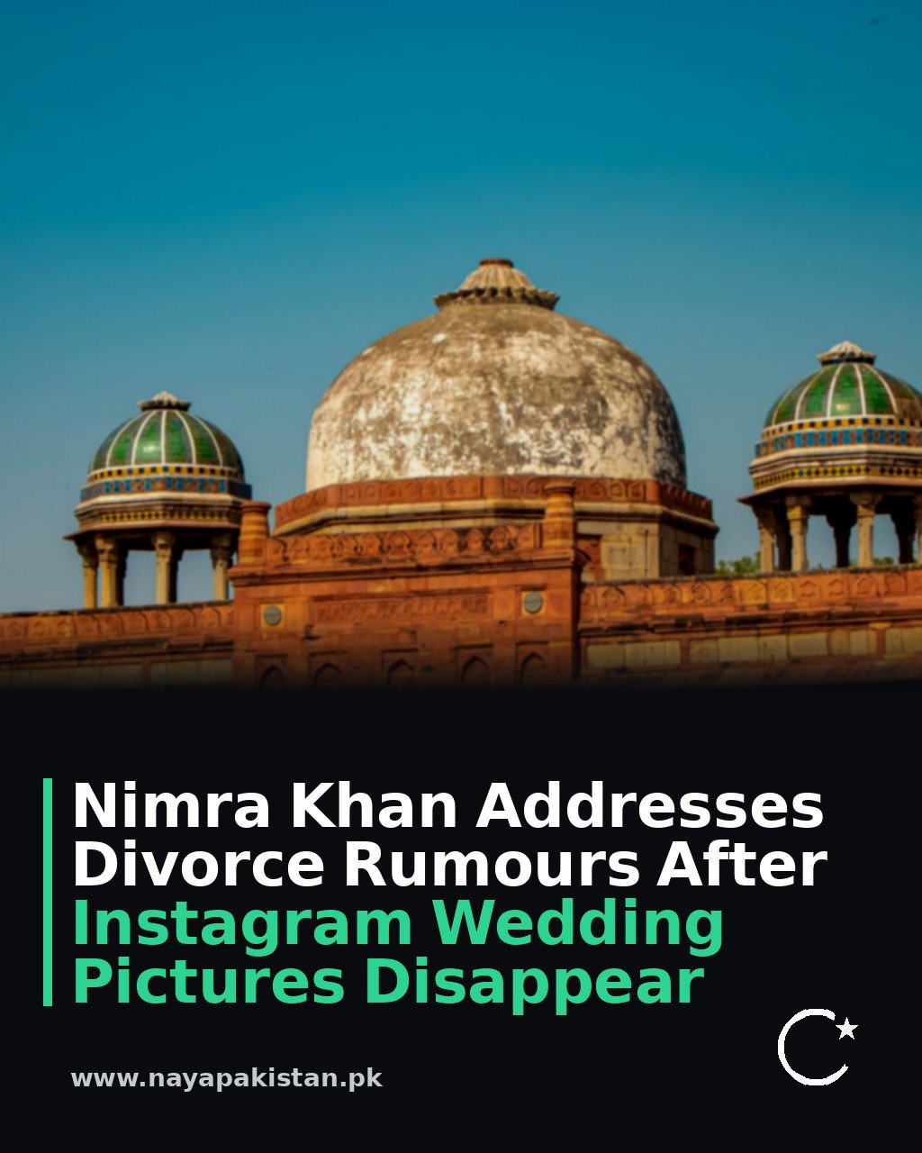 Nimra Khan Addresses Divorce Rumours After Instagram Wedding Pictures Disappear