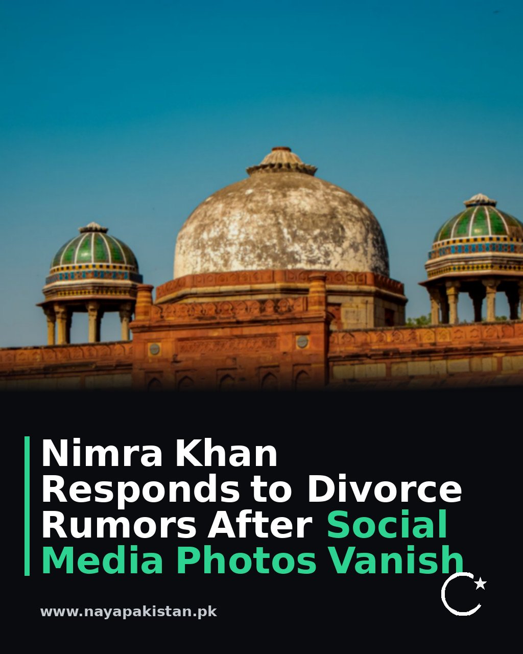 Nimra Khan Responds to Divorce Rumors After Social Media Photos Vanish