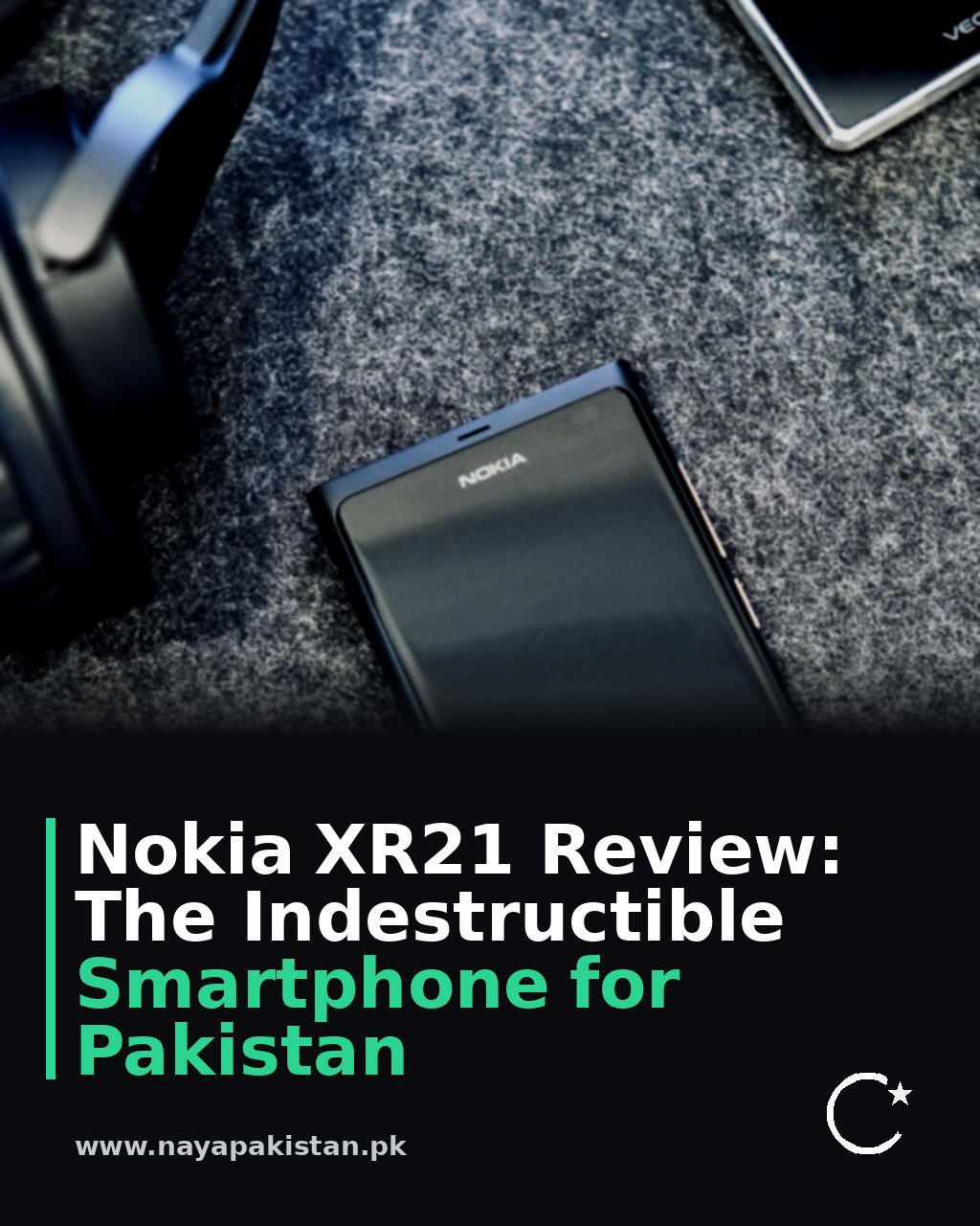 Nokia XR21 Review: The Indestructible Smartphone for Pakistan