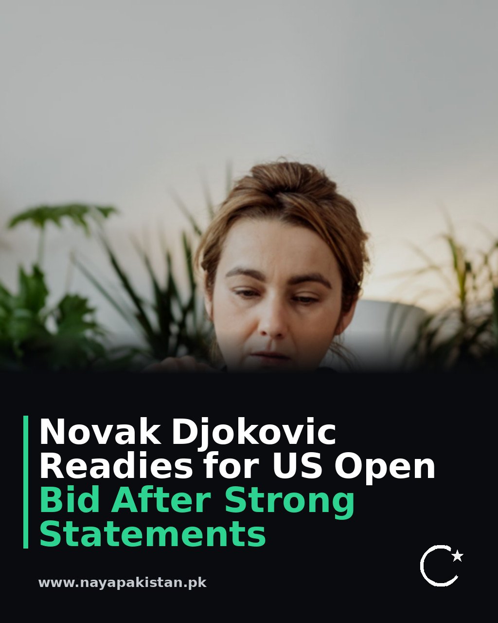 Novak Djokovic Readies for US Open Bid After Strong Statements
