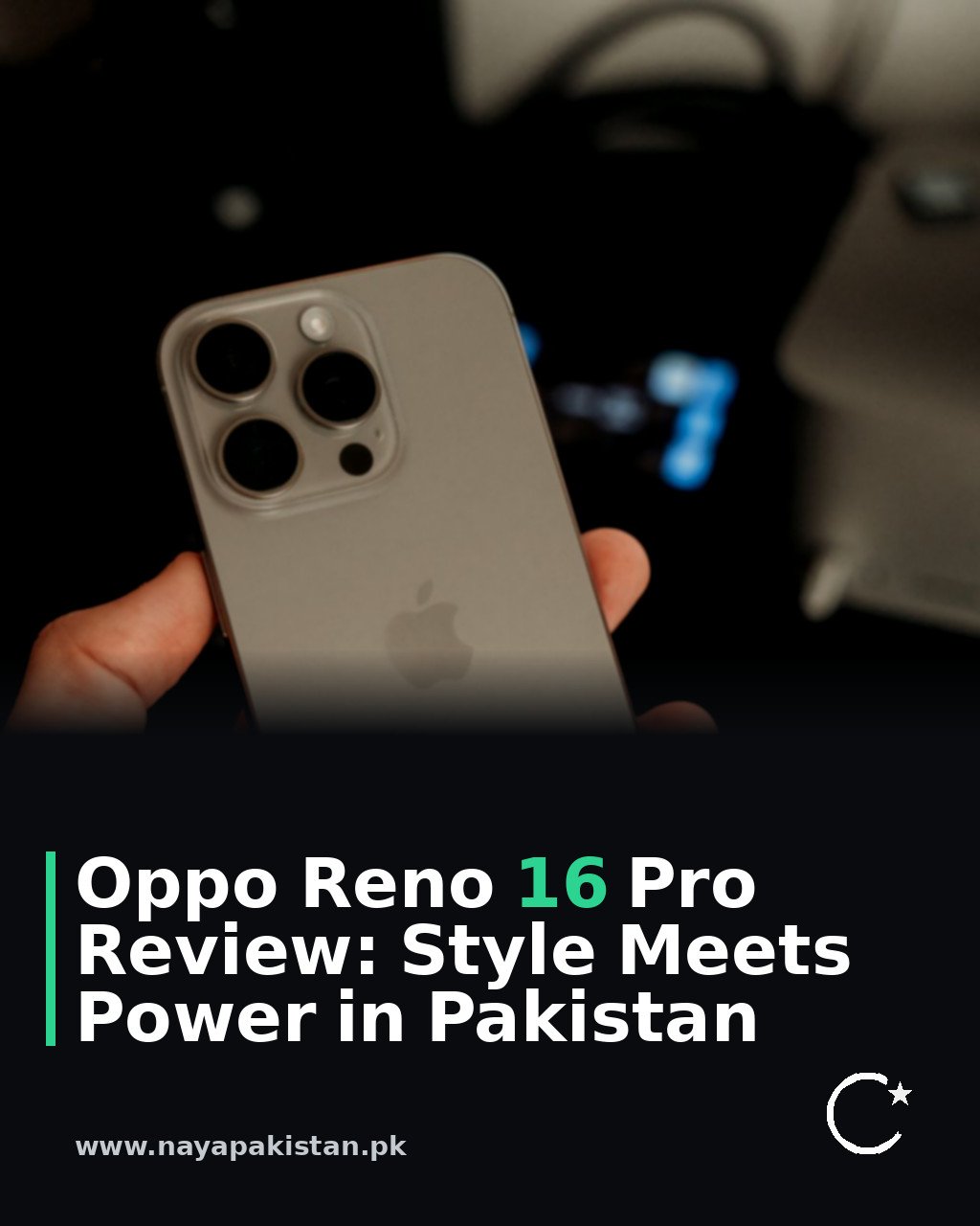 Oppo Reno 16 Pro Review: Style Meets Power in Pakistan