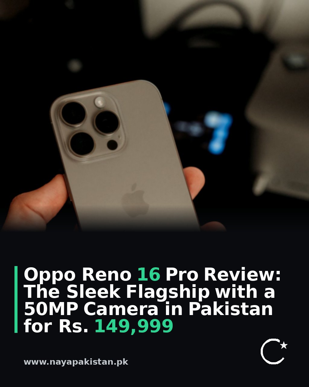 Oppo Reno 16 Pro Review: The Sleek Flagship with a 50MP Camera in Pakistan for Rs. 149,999