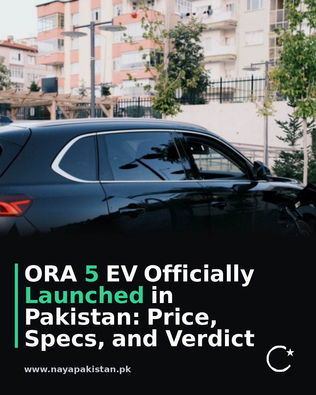 ORA 5 EV Officially Launched in Pakistan: Price, Specs, and Verdict