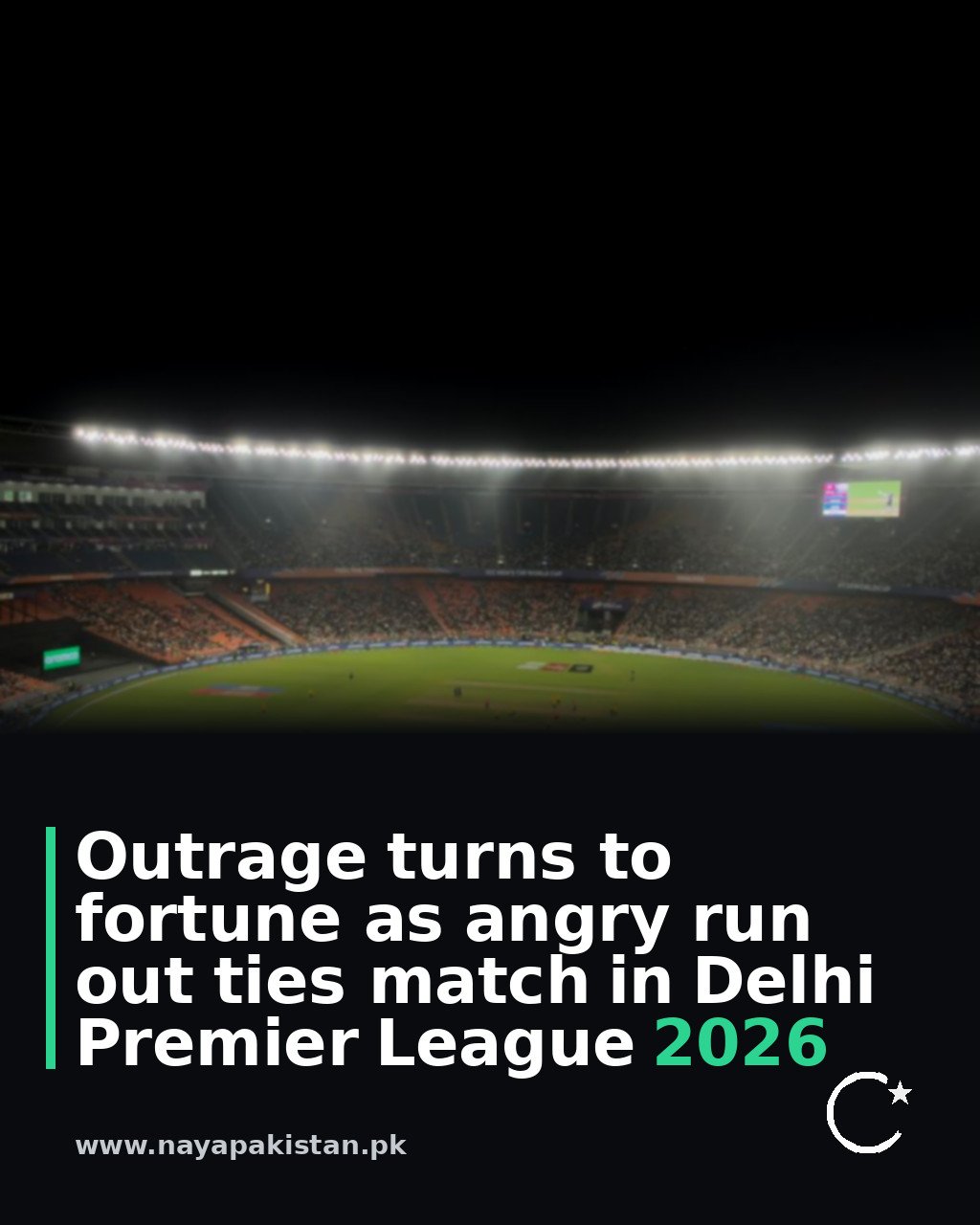 Outrage turns to fortune as angry run out ties match in Delhi Premier League 2026