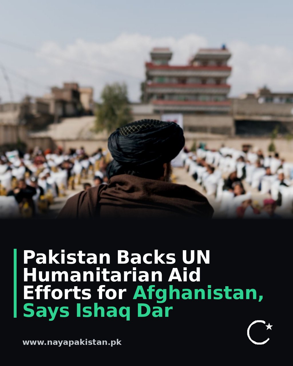 Pakistan Backs UN Humanitarian Aid Efforts for Afghanistan, Says Ishaq Dar