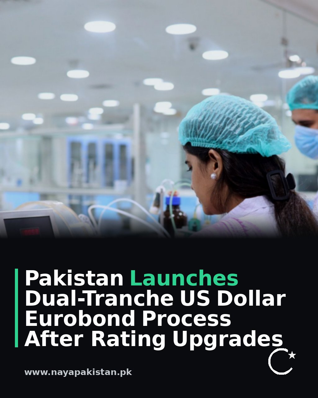 Pakistan Launches Dual-Tranche US Dollar Eurobond Process After Rating Upgrades