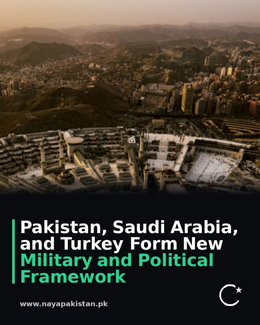 Pakistan, Saudi Arabia, and Turkey Form New Military and Political Framework
