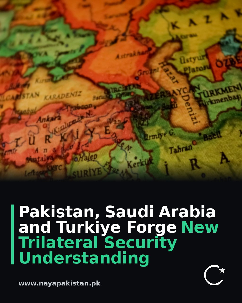 Pakistan, Saudi Arabia and Turkiye Forge New Trilateral Security Understanding