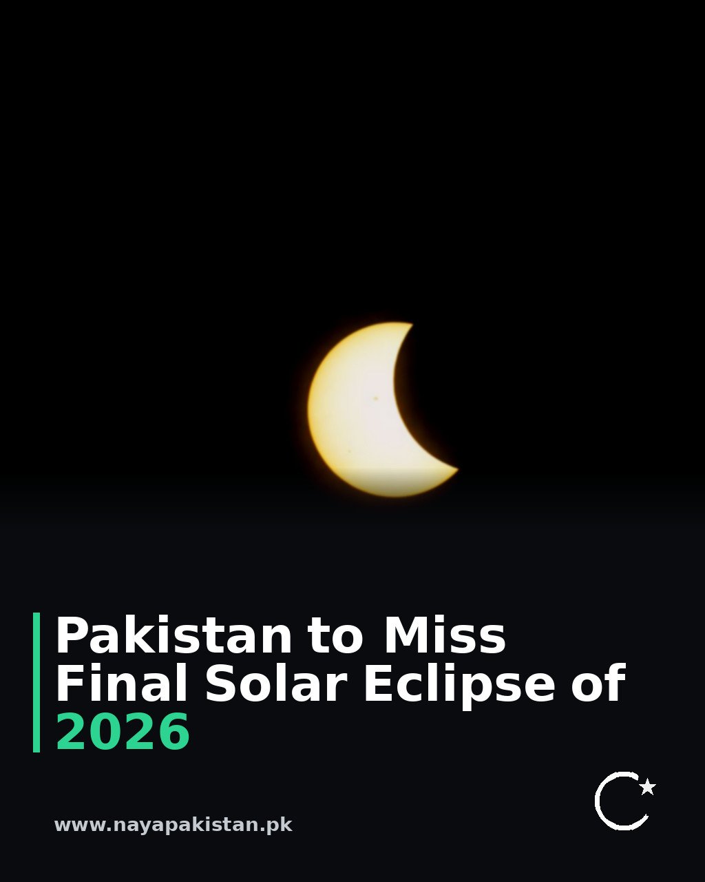 Pakistan to Miss Final Solar Eclipse of 2026