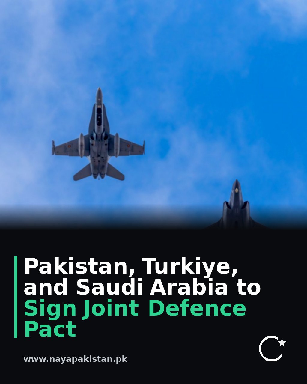 Pakistan, Turkiye, and Saudi Arabia to Sign Joint Defence Pact