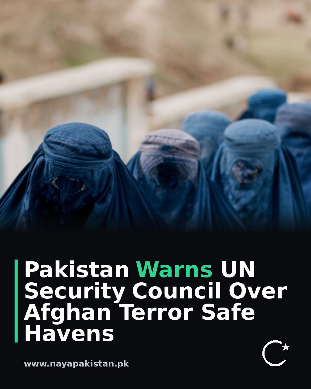 Pakistan Warns UN Security Council Over Afghan Terror Safe Havens