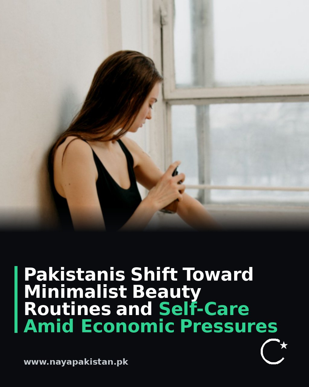 Pakistanis Shift Toward Minimalist Beauty Routines and Self-Care Amid Economic Pressures