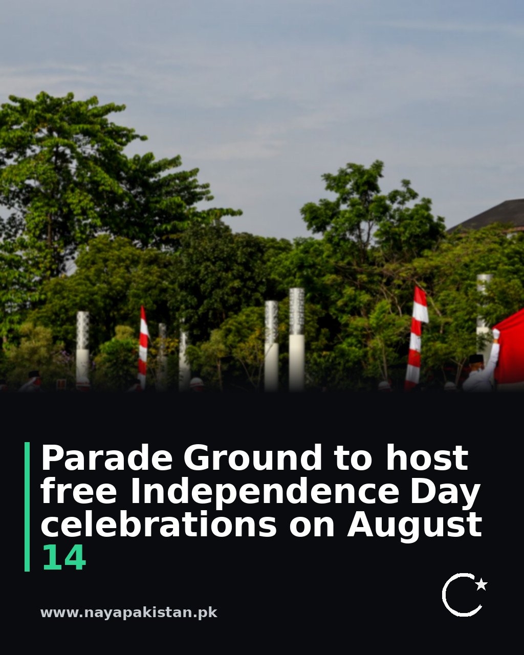 Parade Ground to host free Independence Day celebrations on August 14