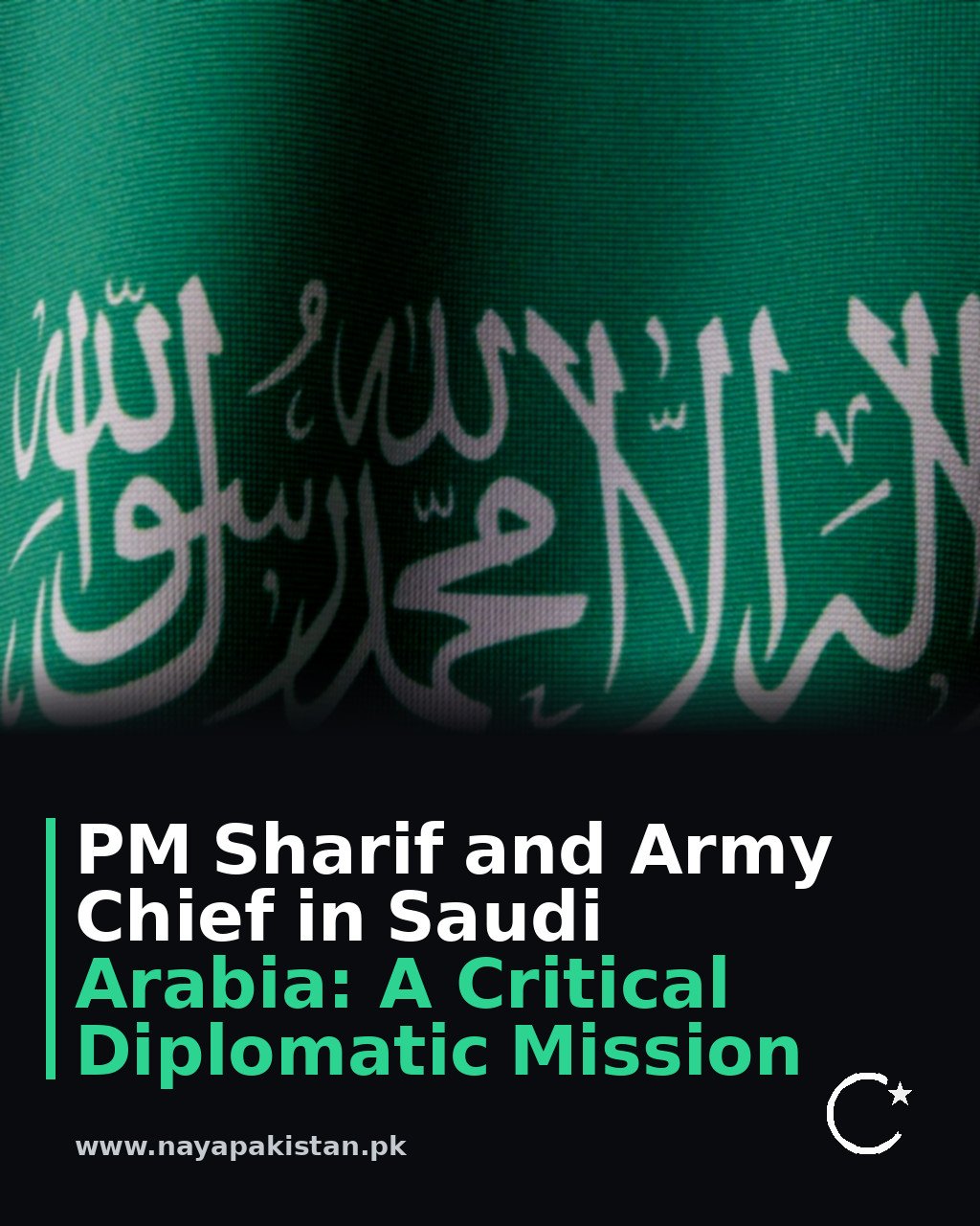 PM Sharif and Army Chief in Saudi Arabia: A Critical Diplomatic Mission