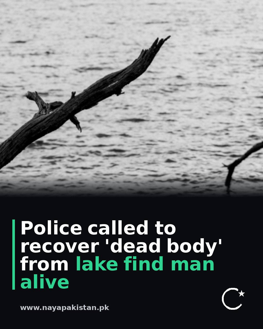 Police called to recover 'dead body' from lake find man alive