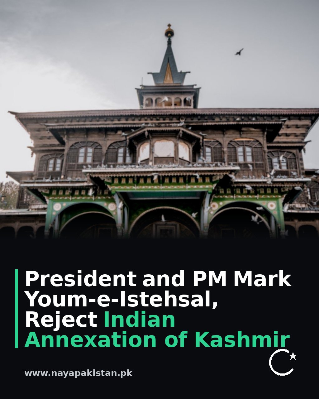 President and PM Mark Youm-e-Istehsal, Reject Indian Annexation of Kashmir