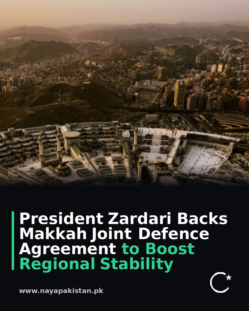 President Zardari Backs Makkah Joint Defence Agreement to Boost Regional Stability
