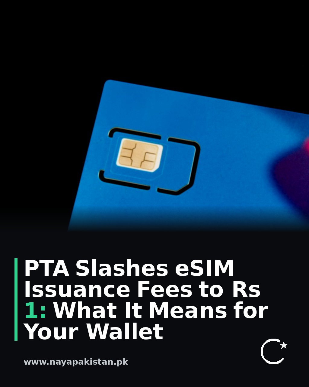 PTA Slashes eSIM Issuance Fees to Rs 1: What It Means for Your Wallet