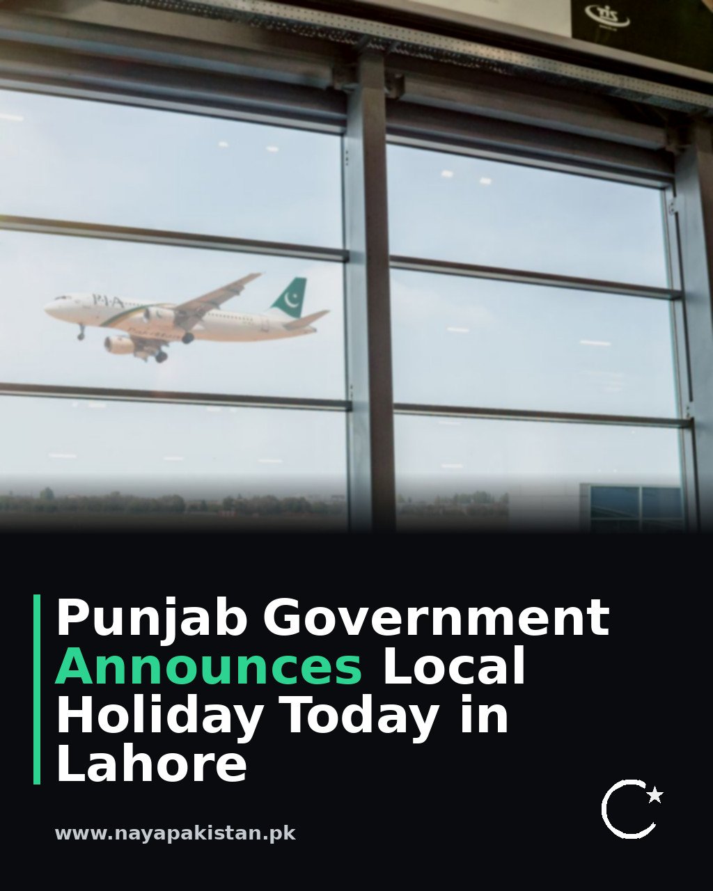 Punjab Government Announces Local Holiday Today in Lahore